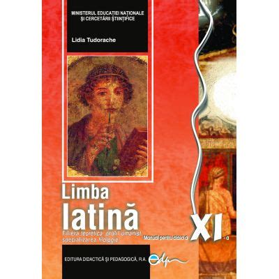 Limba Latina Manual Pentru Clasa A XI A Lidia Tudorache