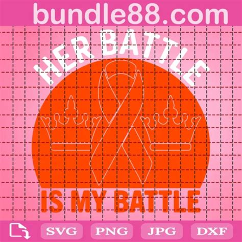 Her Battle Is My Battle Svg Svg Png Dxf Eps Digital Files May 2025
