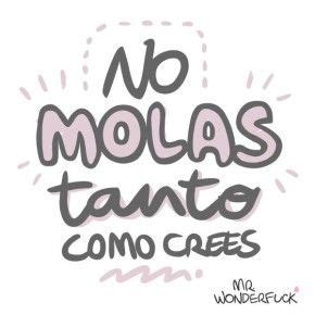 The Words No Mollas Tanto Como Cres Are Shown In Pink And Grey