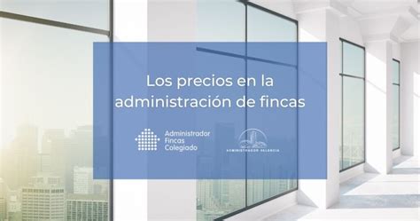 Cu Nto Cobra Un Administrador De Fincas