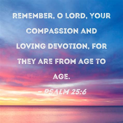 Psalm Remember O Lord Your Compassion And Loving Devotion For