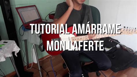 TUTORIAL Amárrame de Mon Laferte CON TABS YouTube