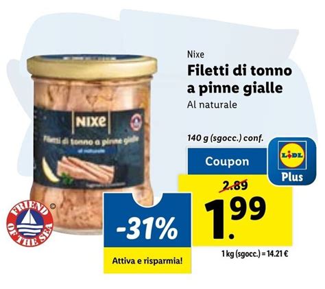 Nixe Filetti Di Tonno A Pinne Gia E Al Naturale G Offerta Di Lidl