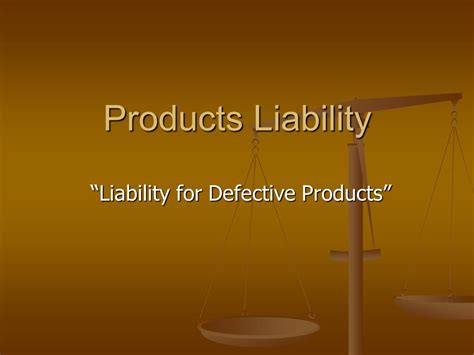 Products Liability Liability For Defective Products” Ppt Download