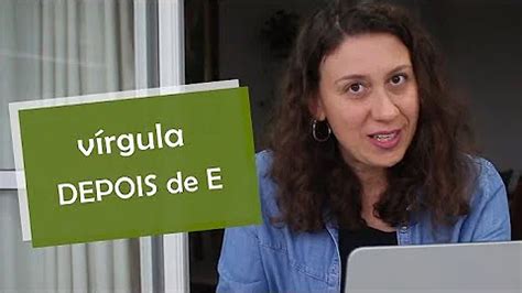 Quando a vírgula é usada depois do e?