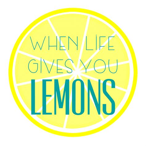 For When Life Gives You Lemons Life Lemons Relief Society