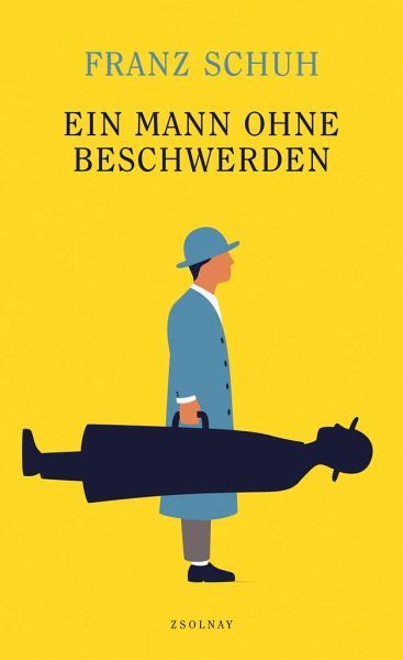 Ein Mann Ohne Beschwerden Von Franz Schuh Bei B Cher De Bestellen