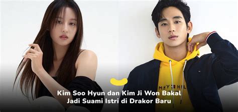 Kim Soo Hyun Dan Kim Ji Won Bakal Jadi Suami Istri Di Drakor Baru K