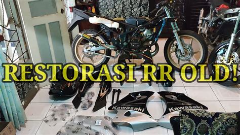 RESTORASI KAWASAKI NINJA 150 RR NINJA RR OLD YouTube