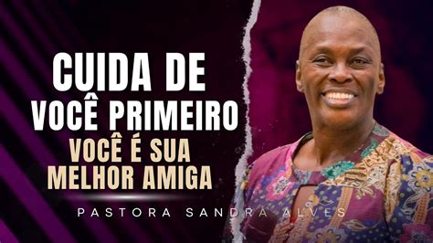 Cuida De Voc Primeiro Seja Sua Pr Pria Melhor Amiga Pastora