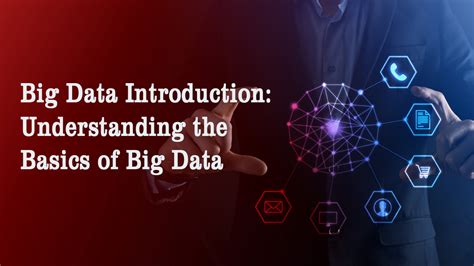 Big Data Introduction Understanding The Basics Of Big Data