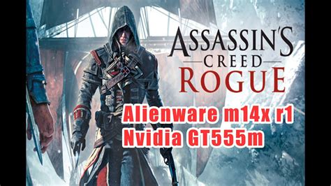 Nvidia Geforce Gt555m Assassins Creed Rogue Gameplay Youtube