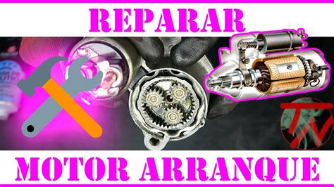 Como Reparar Motor De Arranque Coche Youtube