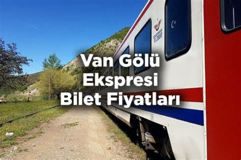 Van Gölü Ekspresi Bilet Fiyatları 2021 Kamp Yerleri