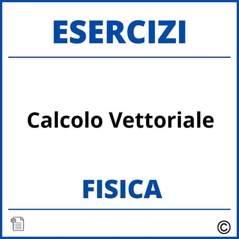 Esercizi Fisica Calcolo Vettoriale