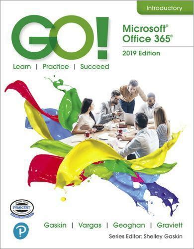 Go With Microsoft Office 365 2019 Edition Introductory By Alicia