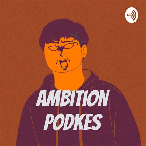 Ambition Podkes Podcast On Spotify