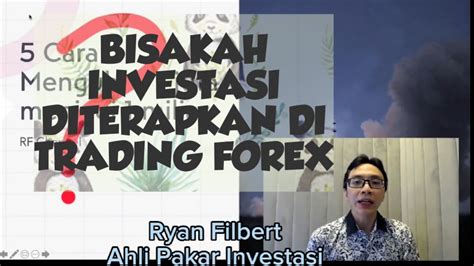 Investasi Menurut Ryanfilbert Bisakah Diterapkan Di Trading Forex