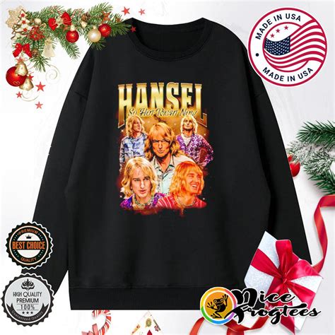 Hansel So Hot Right Now