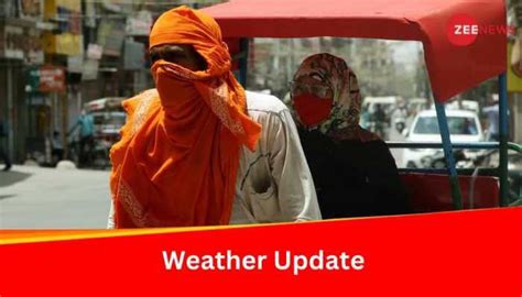 Weather Update Scorching Heatwave Sweeps Delhi Ncr Rajasthan Punjab Haryana Imd Issues Red