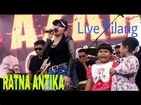 RATNA ANTIKA BOJO GALAK LIVE PILANG AZAHARA DICKY BOR YouTube