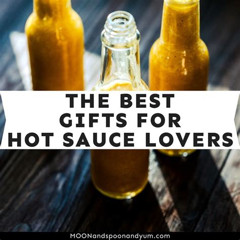 Best Gifts For Hot Sauce Lovers Moon And Spoon And Yum