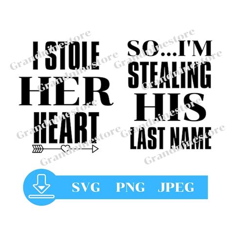 I Stole Her Heart Svg So I Am Stealing His Last Name Svg Etsy