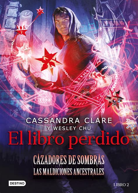 Reseña El Libro Perdido De Cassandra Clare Y Wesley Chu Cazadores De Sombras Las