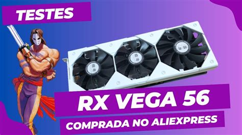 Teste da placa de vídeo RX Vega 56 comprada no YouTube