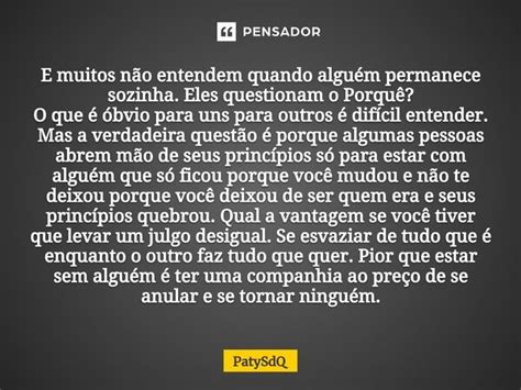 ⁠e Muitos Não Entendem Quando Alguém Patysdq Pensador