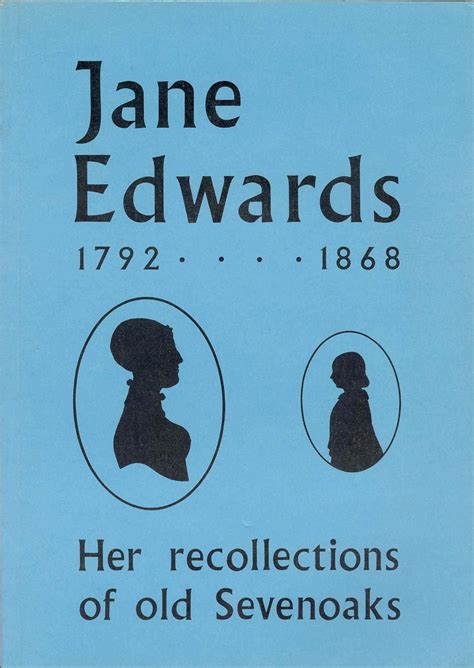 Jane Edwards 1792 1868 Her Recollection Of Sevenoaks Jane Edwards