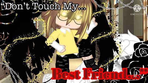 ⛓🔪”dont Touch My Best Friend”🔪⛓ Iigrxceii Gacha Club Meme🔪⛓