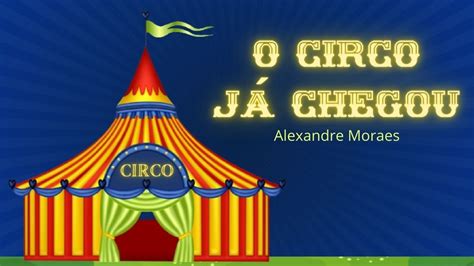 O CIRCO JÁ CHEGOU Música para o dia do circo YouTube