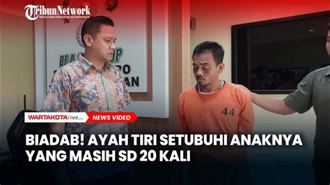 Biadab Ayah Tiri Setubuhi Anaknya Yang Masih Sd Kali Youtube