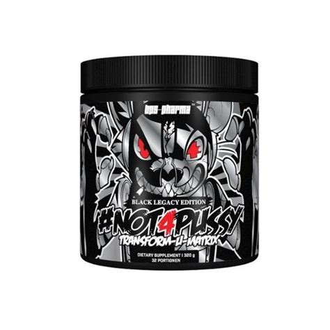 BPS Pharma NOT PUSSY Transform U Matrix Black Edition G Kaufen House Of Protein