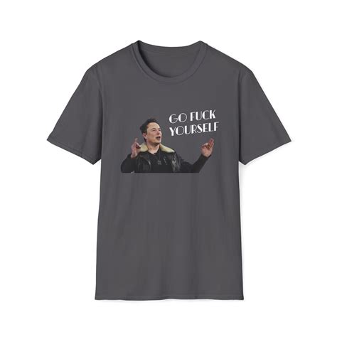 Go Fuck Yourself Elon Musk Funny Crewneck T Shirt Free Speech Gfy Etsy