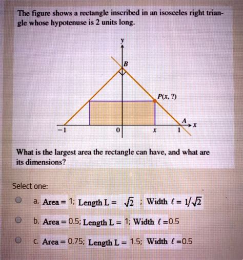 Solved The Figure Shows A Rectangle Inscribed In An Isosceles Right