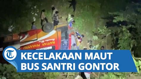 Kronologi Kecelakaan Maut Bus Bawa Rombongan 30 Santri Gontor Masuk