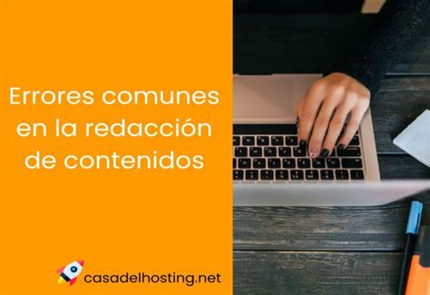 ᐅ Errores Comunes En La Redacción De Contenidos Evítalos