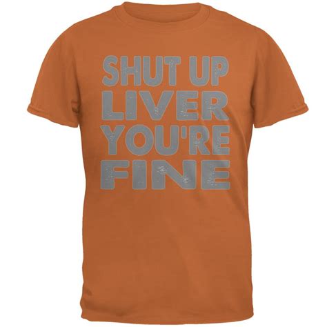 Shut Up Liver Youre Fine Funny Mens T Shirt Walmart Canada