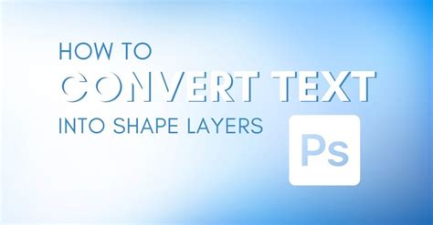 How To Convert Text Into A Shape In Photoshop Fast