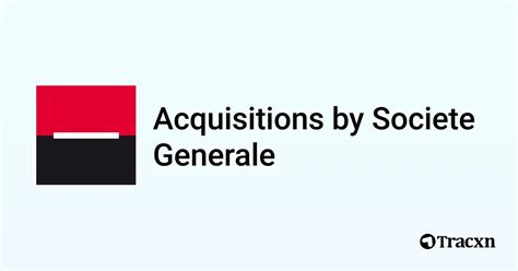 Societe Generale 35 Acquisitions Tracxn