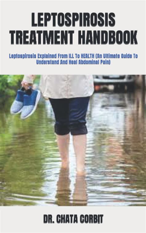 Buy LEPTOSPIROSIS HANDBOOK: Leptospirosis Explained From ILL To (An ...