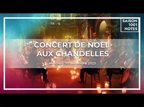 Concert de Noël aux chandelles 2023 1001 Notes YouTube