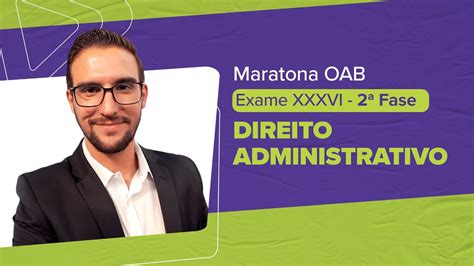 Maratona OAB 2 ª Fase Exame XXXVI DIREITO ADMINISTRATIVO Vinicius