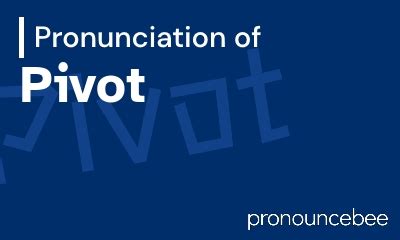 how to pronounce pivot