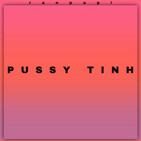 Pussy Tinh Canci N De Ranpapi Spotify