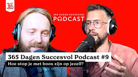 365 Dagen Succesvol Podcast Hoe Stop Je Met Boos Zijn Op Jezelf