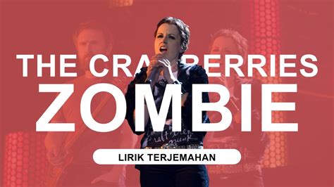 The Cranberries Zombie Lyrics Lirik Terjemahan Youtube