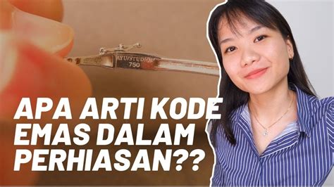 Arti Kode Emas Dalam Perhiasan Penting Untuk Diketahui Youtube